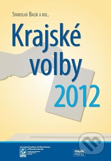 Kniha: Krajské volby 2012 (Muni Press). Muni Press, 2013 Kniha: Krajské volby 2012 (Muni Press). Muni Press, 2013