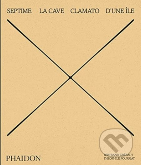 Kniha: Septime, La Cave, Clamato, Dune île (Bertrand Grebaut). Phaidon, 2021 Kniha: Septime, La Cave, Clamato, Dune île (Bertrand Grebaut). Phaidon, 2021