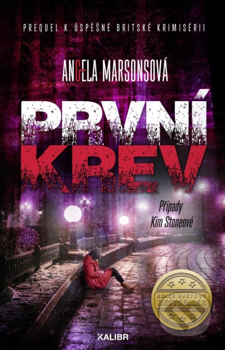 Kniha: První krev (Angela Marsons). Kalibr, 2021 Kniha: První krev (Angela Marsons). Kalibr, 2021