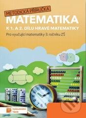 Kniha: Hravá matematika 3 - metodická příručka (Taktik). Taktik, 2021 Kniha: Hravá matematika 3 - metodická příručka (Taktik). Taktik, 2021