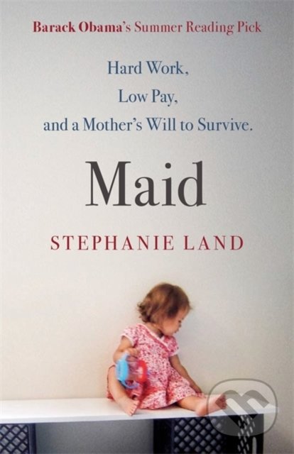Kniha: Maid (Stephanie Land). Orion, 2020 Kniha: Maid (Stephanie Land). Orion, 2020