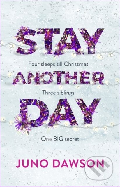 Kniha: Stay Another Day (Juno Dawson). Hachette Childrens Group, 2021 Kniha: Stay Another Day (Juno Dawson). Hachette Childrens Group, 2021