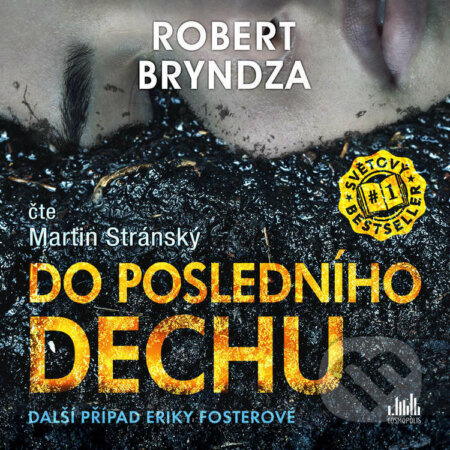 Audiokniha: Do posledního dechu (Robert Bryndza). Cosmopolis, 2021 Audiokniha: Do posledního dechu (Robert Bryndza). Cosmopolis, 2021