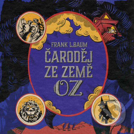 Audiokniha: Čaroděj ze země Oz (Lyman Frank Baum). Tympanum, 2021 Audiokniha: Čaroděj ze země Oz (Lyman Frank Baum). Tympanum, 2021