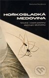Kniha: Hořkosladká medovina (Bohunka Nováková). Togga, 2011 Kniha: Hořkosladká medovina (Bohunka Nováková). Togga, 2011