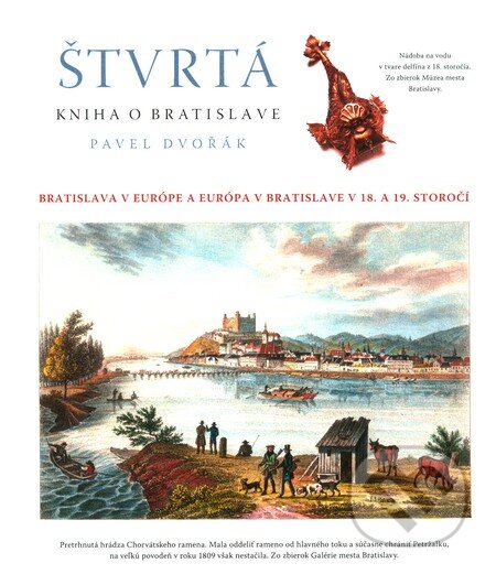 Kniha: Štvrtá kniha o Bratislave (Pavel Dvořák). Rak, 2011 Kniha: Štvrtá kniha o Bratislave (Pavel Dvořák). Rak, 2011