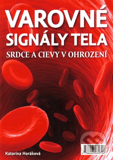 Kniha: Varovné signály tela (Katarína Horáková). Plat4M Books, 2011 Kniha: Varovné signály tela (Katarína Horáková). Plat4M Books, 2011