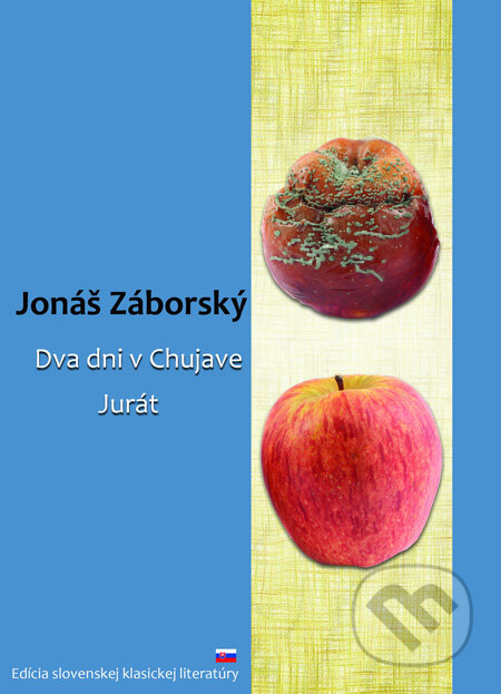 Kniha: Dva dni v Chujave, Jurát (Jonáš Záborský). SnowMouse Publishing, 2011 Kniha: Dva dni v Chujave, Jurát (Jonáš Záborský). SnowMouse Publishing, 2011