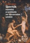 Kniha: Slovník námětů a symbolů ve výtvarném umění (James A. Hall). Paseka, 2008 Kniha: Slovník námětů a symbolů ve výtvarném umění (James A. Hall). Paseka, 2008