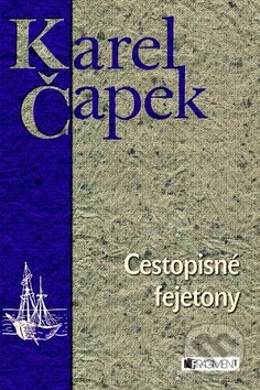 Kniha: Cestopisné fejetony (Karel Čapek). Nakladatelství Fragment, 2011 Kniha: Cestopisné fejetony (Karel Čapek). Nakladatelství Fragment, 2011