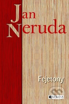 Kniha: Fejetony (Jan Neruda). Nakladatelství Fragment, 2011 Kniha: Fejetony (Jan Neruda). Nakladatelství Fragment, 2011