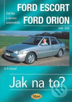 Kniha: Ford Escort / Ford Orion 9/90 - 8/00 (Hans-Rüdiger Etzold). Kopp, 2007 Kniha: Ford Escort / Ford Orion 9/90 - 8/00 (Hans-Rüdiger Etzold). Kopp, 2007