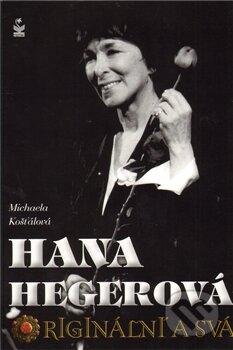 Kniha: Hana Hegerová (Michaela Košťálová). Petrklíč, 2011 Kniha: Hana Hegerová (Michaela Košťálová). Petrklíč, 2011