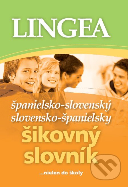 Kniha: Španielsko-slovenský a slovensko-španielsky šikovný slovník (Lingea). Lingea, 2011 Kniha: Španielsko-slovenský a slovensko-španielsky šikovný slovník (Lingea). Lingea, 2011
