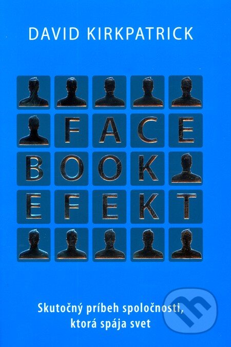 Kniha: Facebook efekt (David Kirkpatrick). Eastone Books, 2011 Kniha: Facebook efekt (David Kirkpatrick). Eastone Books, 2011