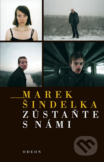 Kniha: Zůstaňte s námi (Marek Šindelka). Odeon CZ, 2011 Kniha: Zůstaňte s námi (Marek Šindelka). Odeon CZ, 2011
