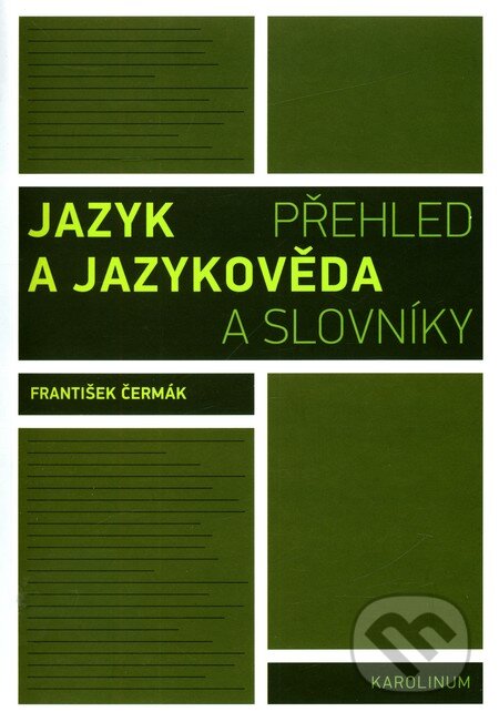 Kniha: Jazyk a jazykověda (František Čermák). Karolinum, 2011 Kniha: Jazyk a jazykověda (František Čermák). Karolinum, 2011