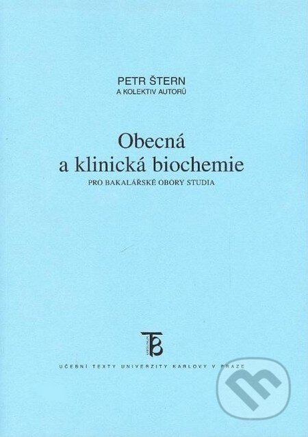 Kniha: Obecná a klinická biochemie pro bakalářské obory studia (Petr Štern a kolektív). Karolinum, 2011 Kniha: Obecná a klinická biochemie pro bakalářské obory studia (Petr Štern a kolektív). Karolinum, 2011