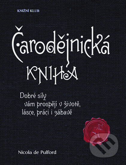 Kniha: Čarodějnická kniha (Nicola de Pulford). Knižní klub, 2011 Kniha: Čarodějnická kniha (Nicola de Pulford). Knižní klub, 2011