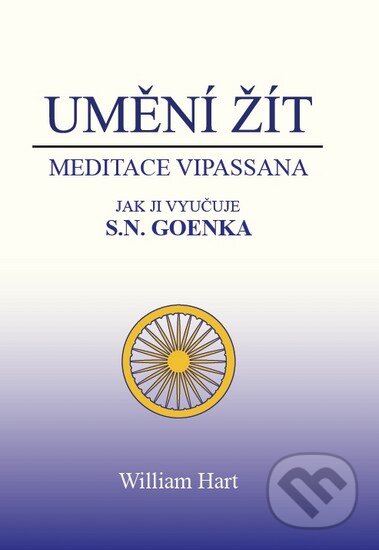 Kniha: Umění žít (William Hart). Czech Vipassana, 2010 Kniha: Umění žít (William Hart). Czech Vipassana, 2010