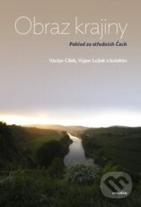 Kniha: Obraz krajiny (Václav Cílek, Vojen Ložek a kolektiv). Dokořán, 2011 Kniha: Obraz krajiny (Václav Cílek, Vojen Ložek a kolektiv). Dokořán, 2011