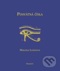 Kniha: Posvátná čísla (Miranda Lundyová). Dokořán, 2011 Kniha: Posvátná čísla (Miranda Lundyová). Dokořán, 2011