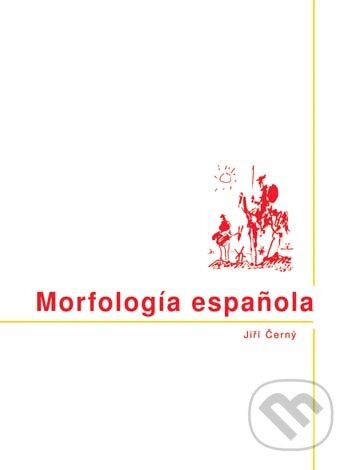 Kniha: Morfología española (Jiří Černý). Univerzita Palackého v Olomouci, 2008 Kniha: Morfología española (Jiří Černý). Univerzita Palackého v Olomouci, 2008