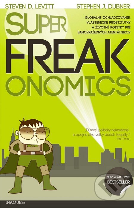 Kniha: SuperFreakonomics (Stephen J. Dubner a Steven D. Levitt). Premedia, 2011 Kniha: SuperFreakonomics (Stephen J. Dubner a Steven D. Levitt). Premedia, 2011