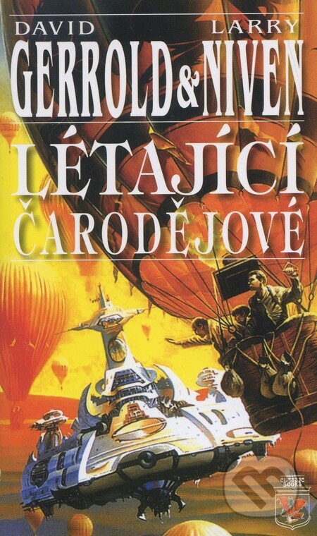 Kniha: Létající čarodějové (David Gerrold a Larry Niven). Classic, 2007 Kniha: Létající čarodějové (David Gerrold a Larry Niven). Classic, 2007
