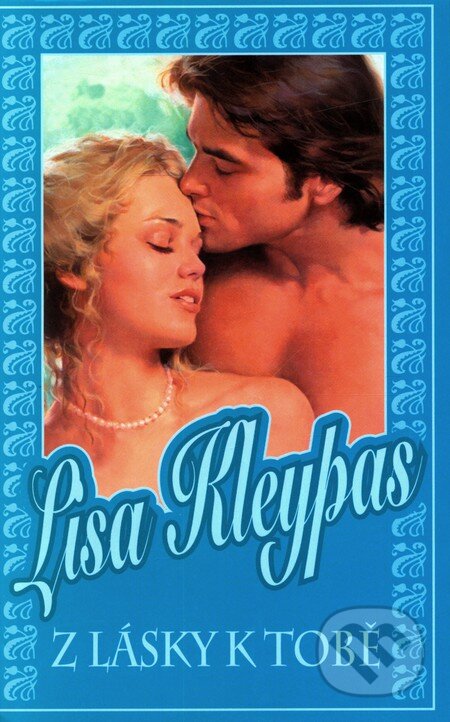 Kniha: Z lásky k tobě (Lisa Kleypas). Domino, 2011 Kniha: Z lásky k tobě (Lisa Kleypas). Domino, 2011