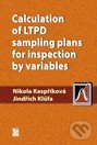 Calculation of LTPD sampling plans for inspection by variables - Nikola Kaspříková, Jindřich Klůfa, Ekopress, 2011