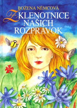 Kniha: Z klenotnice našich rozprávok (Božena Němcová). Ottovo nakladateľstvo, 2011 Kniha: Z klenotnice našich rozprávok (Božena Němcová). Ottovo nakladateľstvo, 2011