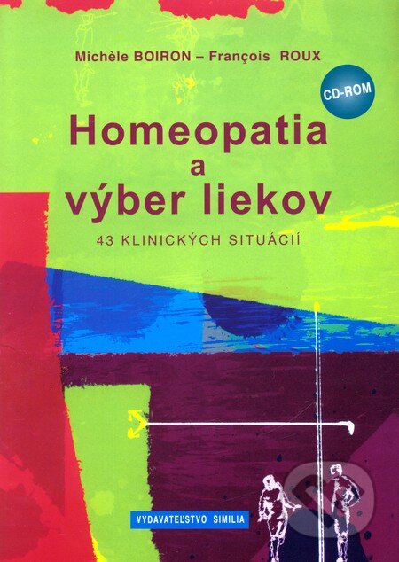 Kniha: Homeopatia a výber liekov (Francois Roux a Michèle Boiron). Osveta, 2011 Kniha: Homeopatia a výber liekov (Francois Roux a Michèle Boiron). Osveta, 2011