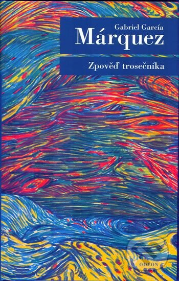 Kniha: Zpověď trosečníka (Gabriel García Márquez). Odeon CZ, 2004 Kniha: Zpověď trosečníka (Gabriel García Márquez). Odeon CZ, 2004