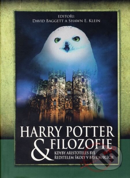 Kniha: Harry Potter a filozofie (David Baggett a Shawn E. Klein). XYZ, 2009 Kniha: Harry Potter a filozofie (David Baggett a Shawn E. Klein). XYZ, 2009