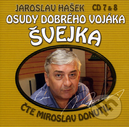 Audiokniha: Osudy dobrého vojáka Švejka (2 CD) (Hašek Jaroslav a Miroslav Donutil). Popron music, 2009 Audiokniha: Osudy dobrého vojáka Švejka (2 CD) (Hašek Jaroslav a Miroslav Donutil). Popron music, 2009