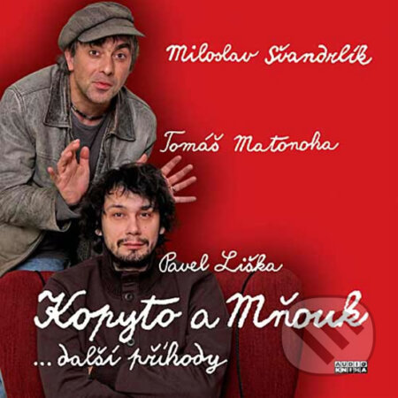 Audiokniha: Kopyto a Mňouk …další příhody (Miloslav Švandrlík). Popron music, 2009 Audiokniha: Kopyto a Mňouk …další příhody (Miloslav Švandrlík). Popron music, 2009