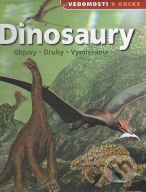 Kniha: Dinosaury (Autorský kolektív). Svojtka&Co., 2011 Kniha: Dinosaury (Autorský kolektív). Svojtka&Co., 2011