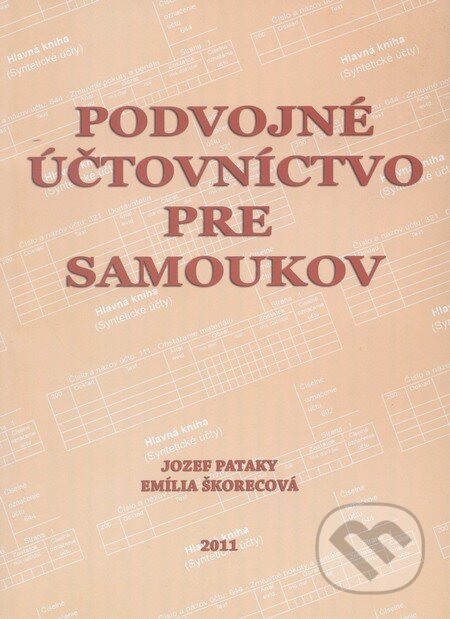 Kniha: Podvojné účtovníctvo pre samoukov (Emília Škorecová a Jozef Pataky). Agroinštitút Nitra, 2011 Kniha: Podvojné účtovníctvo pre samoukov (Emília Škorecová a Jozef Pataky). Agroinštitút Nitra, 2011
