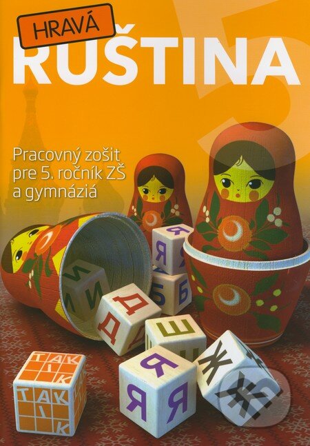 Kniha: Hravá ruština 5 (Jana Bertová, Jana Danečková a Kristína Jancová). Taktik, 2011 Kniha: Hravá ruština 5 (Jana Bertová, Jana Danečková a Kristína Jancová). Taktik, 2011