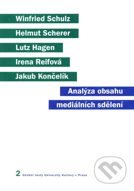 Kniha: Analýza obsahu mediálních sdělení (Irena Carpentier - Reifová). Karolinum, 2011 Kniha: Analýza obsahu mediálních sdělení (Irena Carpentier - Reifová). Karolinum, 2011
