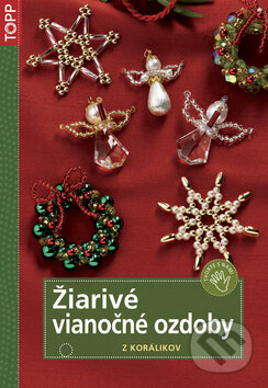 Kniha: Žiarivé vianočné ozdoby (Anagram). Anagram, 2011 Kniha: Žiarivé vianočné ozdoby (Anagram). Anagram, 2011