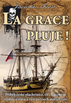 Kniha: La Grace pluje! (Jaroslav Foršt). IFP Publishing, 2011 Kniha: La Grace pluje! (Jaroslav Foršt). IFP Publishing, 2011