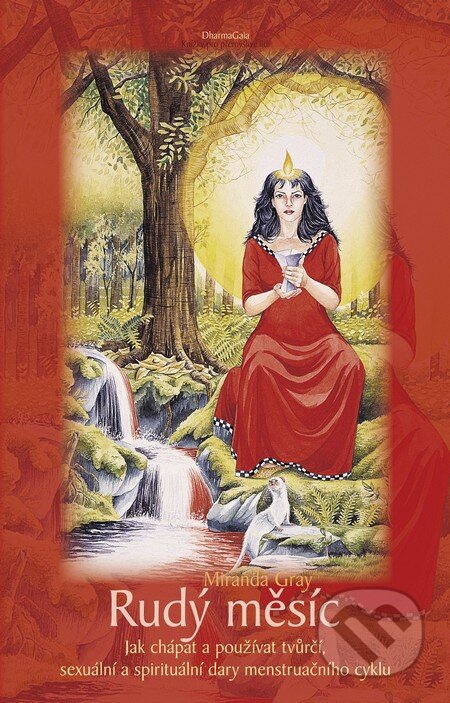 Kniha: Rudý měsíc (Miranda Gray). DharmaGaia, 2011 Kniha: Rudý měsíc (Miranda Gray). DharmaGaia, 2011