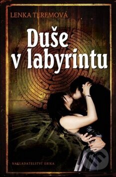 Kniha: Duše v labyrintu (Lenka Teremová). Nakladatelství Erika, 2011 Kniha: Duše v labyrintu (Lenka Teremová). Nakladatelství Erika, 2011