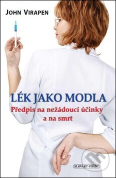 Kniha: Lék jako modla (John Virapen). Slovart Print, 2011 Kniha: Lék jako modla (John Virapen). Slovart Print, 2011