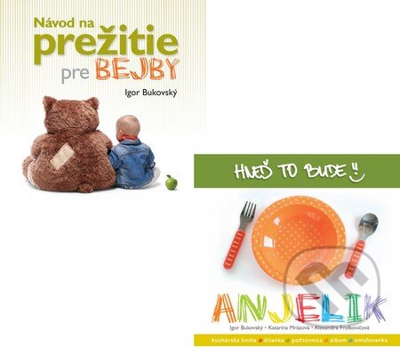 Kniha: Návod na prežitie pre bejby + Hneď to bude, Anjelik (Komplet) (Igor Bukovský). AKV - Ambulancia klinickej výživy, 2011 Kniha: Návod na prežitie pre bejby + Hneď to bude, Anjelik (Komplet) (Igor Bukovský). AKV - Ambulancia klinickej výživy, 2011