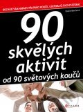 Kniha: 90 skvělých aktivit od 90 světových koučů (Elaine Biech). BIZBOOKS, 2011 Kniha: 90 skvělých aktivit od 90 světových koučů (Elaine Biech). BIZBOOKS, 2011