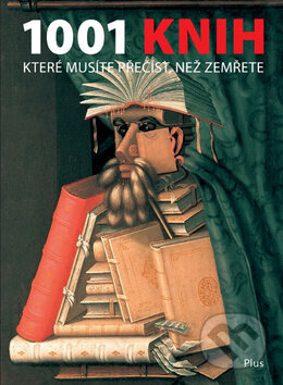 Kniha: 1001 knih, které musíte přečíst, než zemřete (Paul Boxall). Albatros CZ, 2011 Kniha: 1001 knih, které musíte přečíst, než zemřete (Paul Boxall). Albatros CZ, 2011