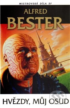 Kniha: Hvězdy, můj osud (Alfred Bester). Laser books, 2011 Kniha: Hvězdy, můj osud (Alfred Bester). Laser books, 2011